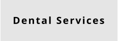 Dental Services